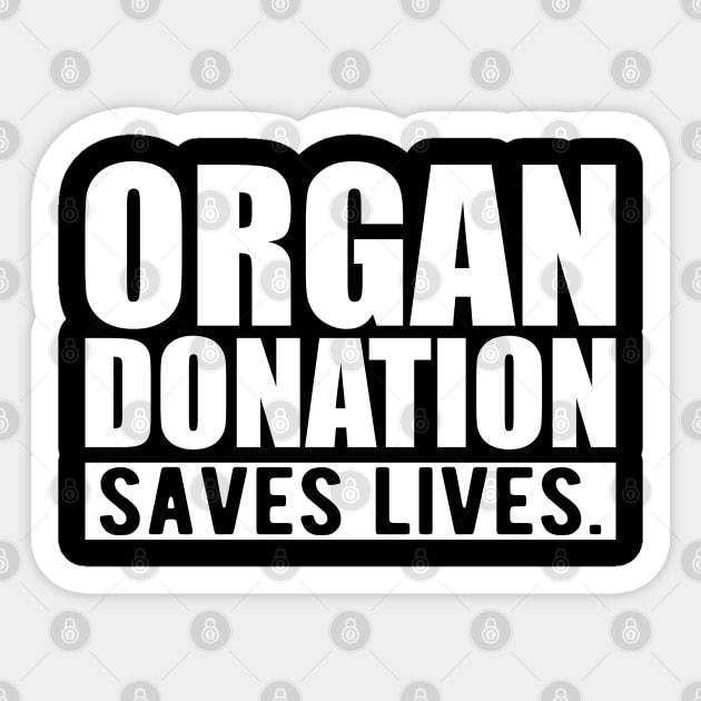 ORGAN DONATION SAVES LIVES w Sticker by KC Happy Shop